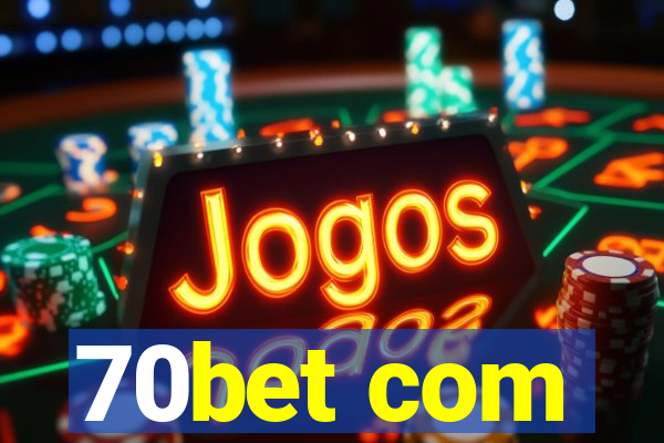 70bet com